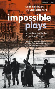 Title: Impossible Plays: Adventures with the Cottesloe Company, Author: Jack Shepherd