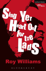 Title: Sing Yer Heart Out for the Lads, Author: Roy Williams