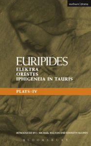 Title: Euripides Plays: 4: Elektra; Orestes and Iphigeneia in Tauris, Author: Euripides