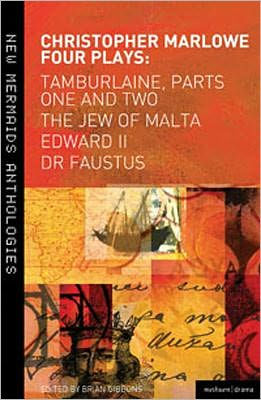 Marlowe: Four Plays: Tamburlaine, Parts One and Two, The Jew of Malta, Edward II Dr Faustus