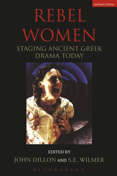 Rebel Women: Staging Ancient Greek Drama Today