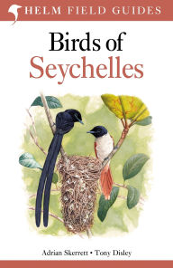 Title: Field Guide to Birds of Seychelles: Second Edition, Author: Adrian Skerrett