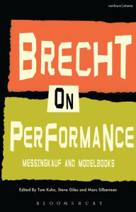 Title: Brecht on Performance: Messingkauf and Modelbooks, Author: Bertolt Brecht