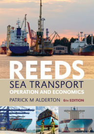 Title: Reeds Sea Transport: Operation and Economics, Author: Patrick M. Alderton