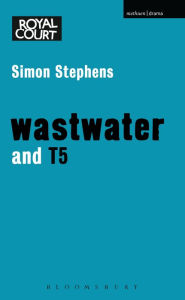 Title: 'Wastwater' and 'T5', Author: Simon Stephens