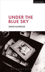 Title: Under The Blue Sky, Author: David Eldridge