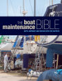 The Boat Maintenance Bible: Refit, Improve and Repair with the Experts