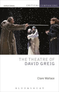 Title: The Theatre of David Greig, Author: Clare Wallace