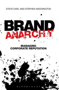 Title: Brand Anarchy: Managing corporate reputation, Author: Stephen Waddington