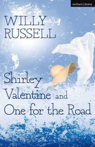 Title: Shirley Valentine & One For The Road, Author: Willy Russell
