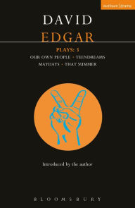 Title: Edgar Plays: 3: Teendreams; Our Own People; That Summer and Maydays, Author: David Edgar