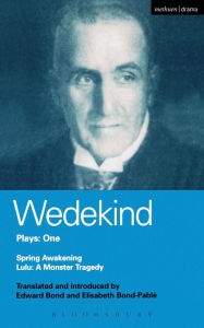 Title: Wedekind Plays: 1: Spring Awakening: A Children's Tragedy, Lulu: A Monster Tragedy, Author: Frank Wedekind