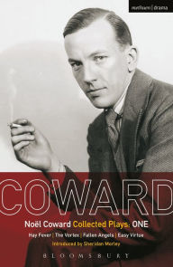 Title: Coward Plays: 1: Hay Fever; The Vortex; Fallen Angels; Easy Virtue, Author: Noël Coward