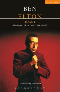 Title: Elton Plays: 1: Gasping; Silly Cow; Popcorn, Author: Ben Elton