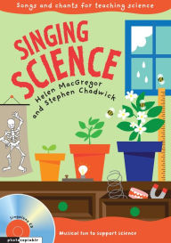 Title: Singing Science: Songs and Chants for Teaching Science, Author: Helen MacGregor