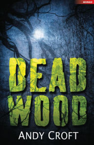 Title: Dead Wood, Author: Andy Croft