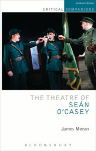 Title: The Theatre of Sean O'Casey, Author: James Moran