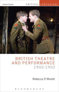 Title: British Theatre and Performance 1900-1950, Author: Rebecca D'Monte