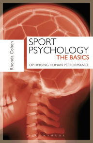 Sport Psychology: The Basics: Optimising Human Performance