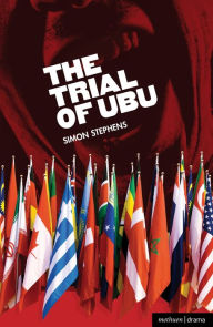 Title: The Trial of Ubu, Author: Simon Stephens