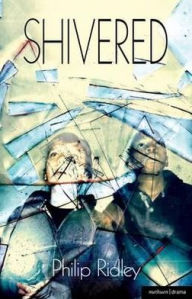 Title: Shivered, Author: Philip Ridley