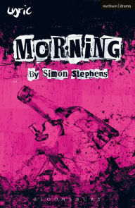 Title: Morning, Author: Simon Stephens