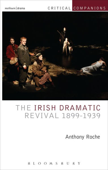 The Irish Dramatic Revival 1899-1939