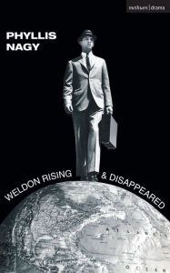 Title: Weldon Rising' & 'Disappeared', Author: Phyllis Nagy