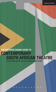 Title: The Methuen Drama Guide to Contemporary South African Theatre, Author: Martin Middeke