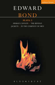 Title: Bond Plays: 5: The Bundle; Human Cannon; Jackets; In the Company of Men, Author: Edward Bond