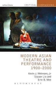 Title: Modern Asian Theatre and Performance 1900-2000, Author: Kevin J. Wetmore