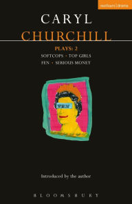Title: Churchill Plays: 2: Softcops; Top Girls; Fen; Serious Money, Author: Caryl Churchill