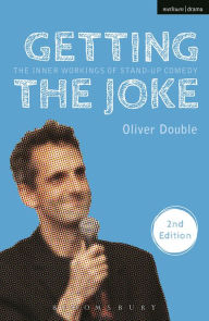 Title: Getting the Joke: The Inner Workings of Stand-Up Comedy, Author: Oliver Double