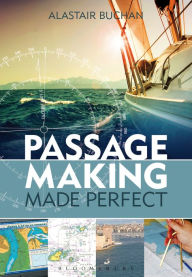 Title: Passage Making Made Perfect, Author: Alastair Buchan