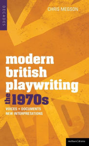 Title: Modern British Playwriting: The 1970's: Voices, Documents, New Interpretations, Author: Chris Megson