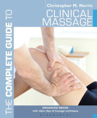 Title: The Complete Guide to Clinical Massage, Author: Christopher M. Norris