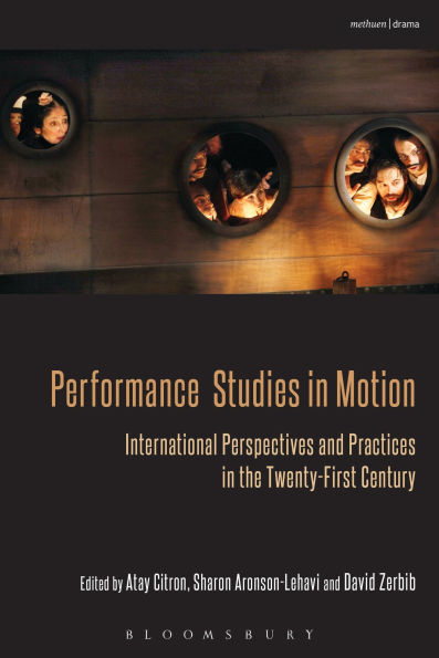Performance Studies Motion: International Perspectives and Practices the Twenty-First Century