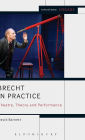 Brecht in Practice: Theatre, Theory and Performance
