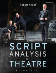 Title: Script Analysis for Theatre: Tools for Interpretation, Collaboration and Production, Author: Robert Knopf