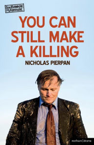 Title: You Can Still Make A Killing, Author: Nicholas Pierpan