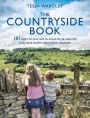 The Countryside Book: 101 Ways To Play, Watch Wildlife, Be Creative And Have Adventures In The Country