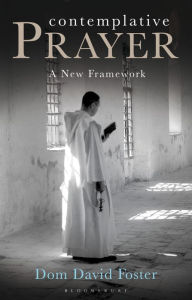 Title: Contemplative Prayer: A New Framework, Author: David Foster