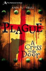 Title: Plague: A Cross on the Door, Author: Ann Turnbull