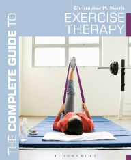 Title: The Complete Guide to Exercise Therapy, Author: Christopher M. Norris