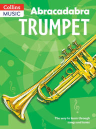 Title: Abracadabra Trumpet (Pupil's Book): The Way to Learn Through Songs and Tunes, Author: Alan Tomlinson