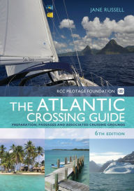 Title: The RCC Pilotage Foundation Atlantic Crossing Guide, Author: Jane Russell