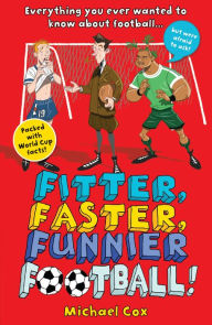 Title: Fitter, Faster, Funnier Football, Author: Michael Cox