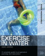 Exercise in Water: A complete guide to progressive planning and instruction