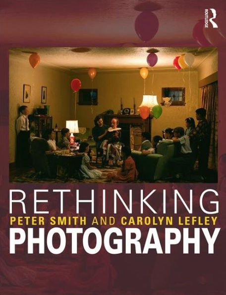 Rethinking Photography: Histories, Theories and Education