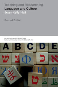 Title: Teaching and Researching: Language and Culture / Edition 2, Author: Joan Kelly Hall